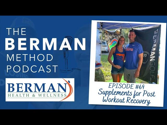 The Berman Method Podcast | Episode 69: Supplements for Post Workout Recovery!