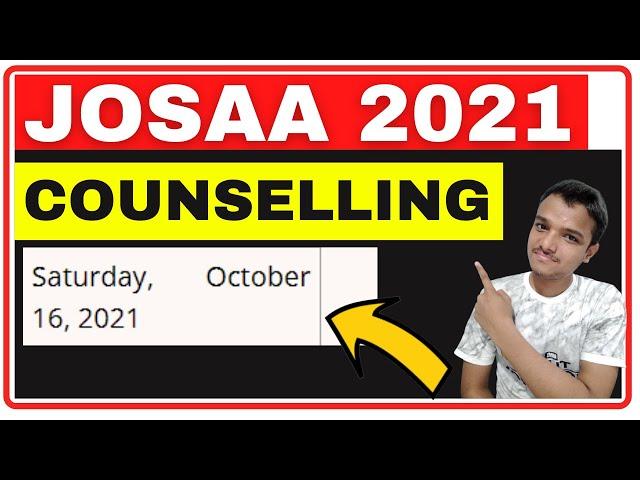 JOSAA Counselling 2021| JOSAA Counselling 2021 Date
