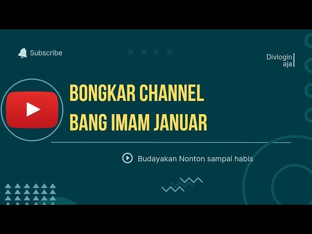 BONGKAR CHANNEL BANG IMAM JANUAR | INTERESTED PLEASE WATCH GAES