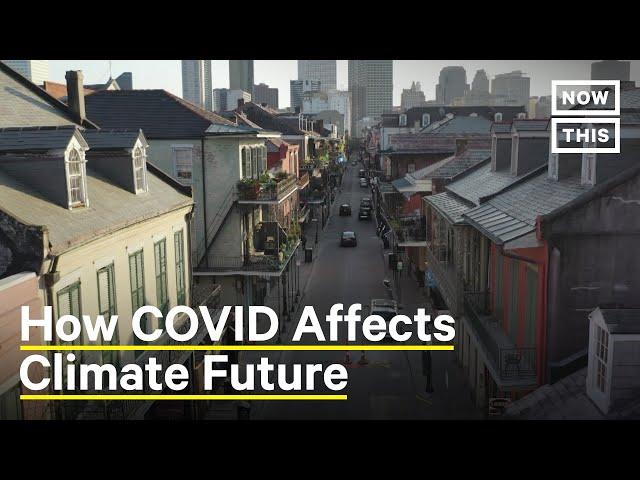 Coronavirus Pandemic's Impact on Climate and Humanity | NowThis