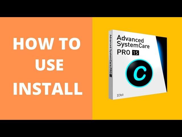 How to Use Advanced SystemCare 15 - Detailed Guide 2022