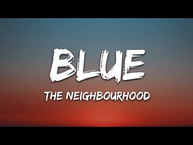 The Neighbourhood - Blue (Lyrics)