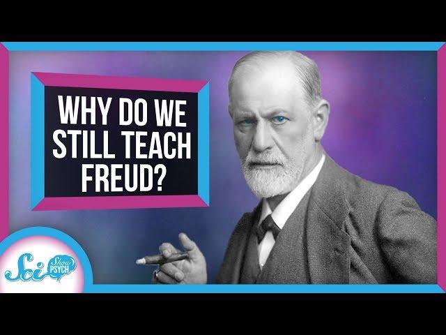 Why Do We Still Teach Freud If He Was So Wrong?