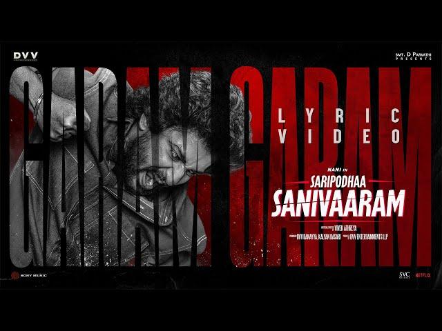 SARIPODHAA SANIVAARAM - Garam Garam Lyric Video - Nani | Priyanka | Jakes Bejoy | Vivek Athreya