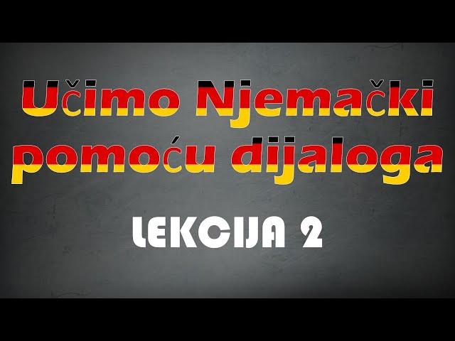 Učimo Njemački pomoću dijaloga   Lekcija 2 | Učenje njemačkog jezika za početnike.