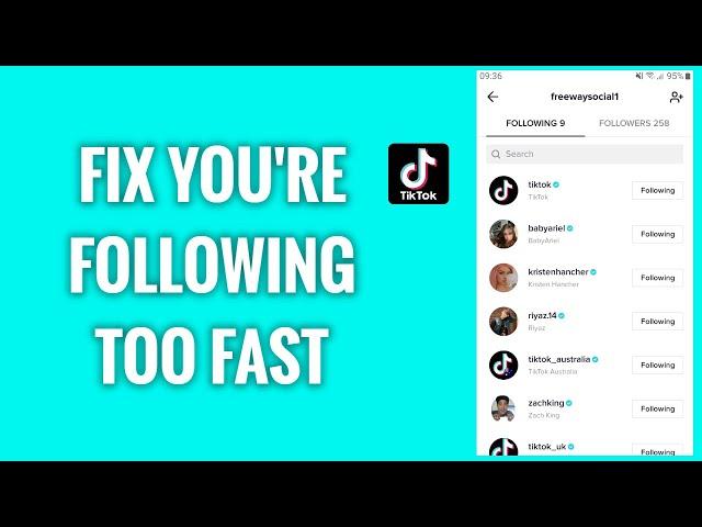 How To Fix "You Are Following Too Fast" On TikTok Problem