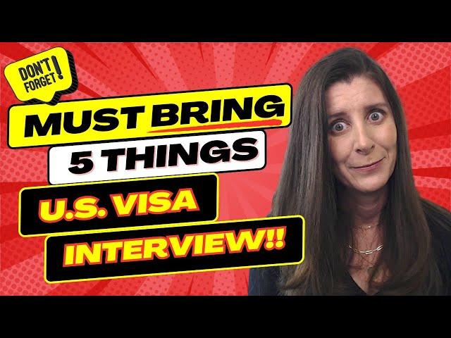 5 Things you MUST BRING to U.S. Visa INTERVIEW in order to get APPROVED Visa to the United States