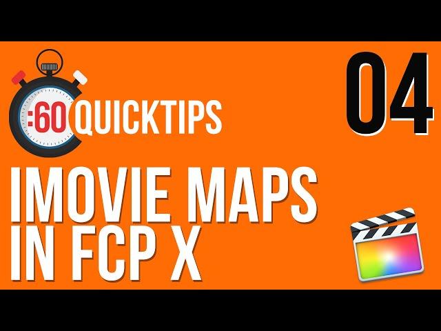 Ep 04: iMovie Maps in FCP X