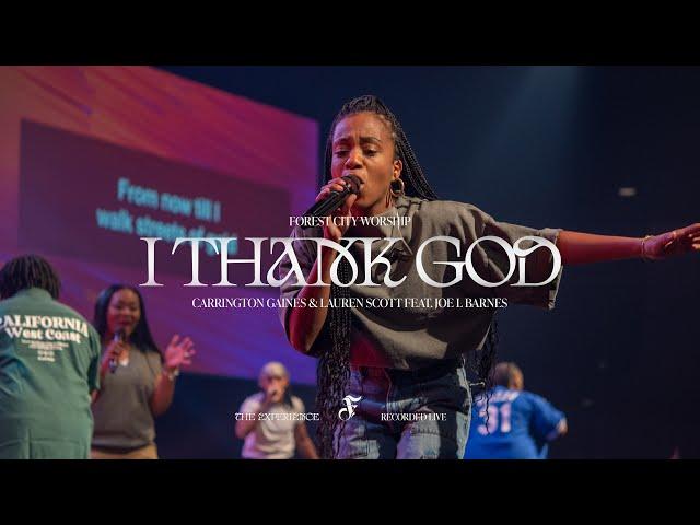 I Thank God | Carrington Gaines & Lauren Scott Feat. Joe L Barnes | Forest City Worship