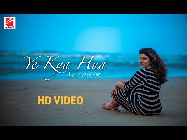 Ye Kya Hua ll Cover by Priyani Vani ll Redcraft Motion Pictures