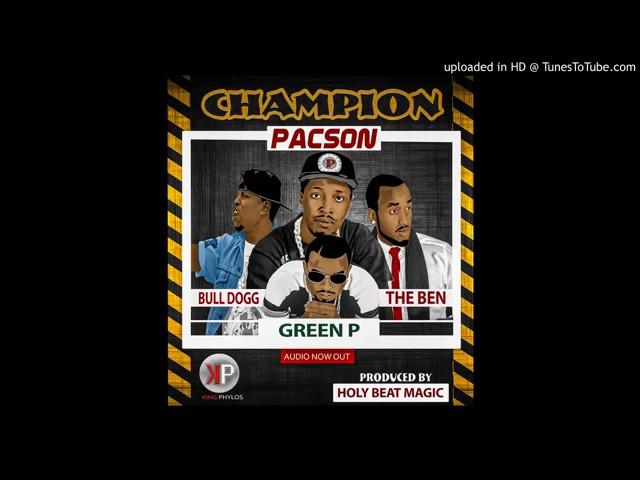 Champion by The Ben ft Green P - Bull Dogg & Pacson(Official 2017)