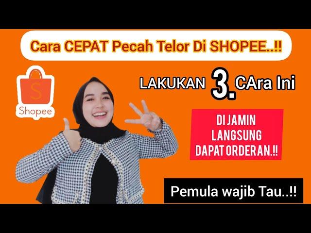 Lakukan 3 cara ini Untuk meningkatkan Penjualan di Shopee