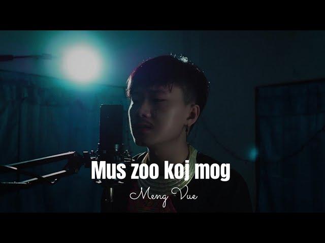 MENG​ VUE​ -​ Mus​ Zoo​ Koj​ Mog​ (Videos)​