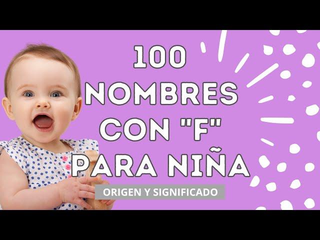 100 NOMBRES CON F PARA NIÑA Nombres de mujer que comienzan con la letra F