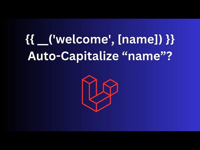 Laravel Translations: Auto-Capitalize Parameters