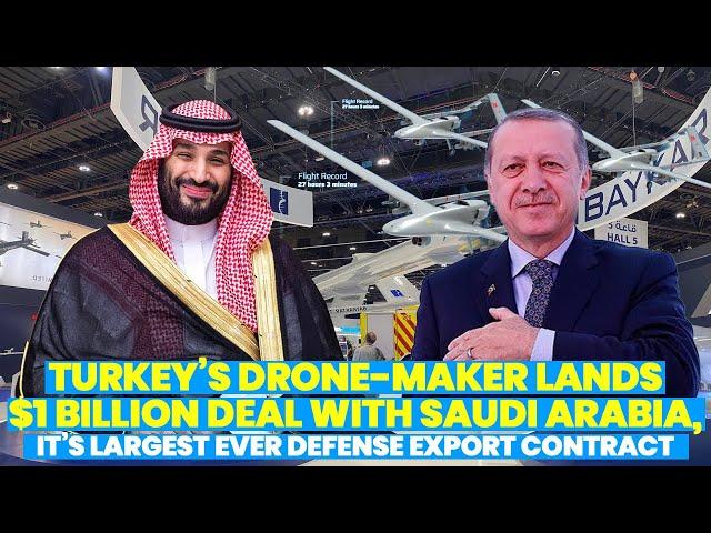 Turkey’s Drone-Maker Lands $1 billion Deal With Saudi Arabia, Its Largest Defense Export Contract