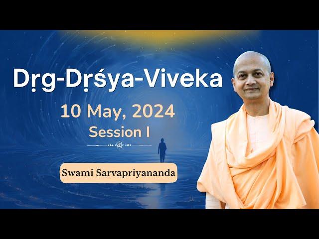 Drig Drishya Viveka | Session 1 | Swami Sarvapriyananda