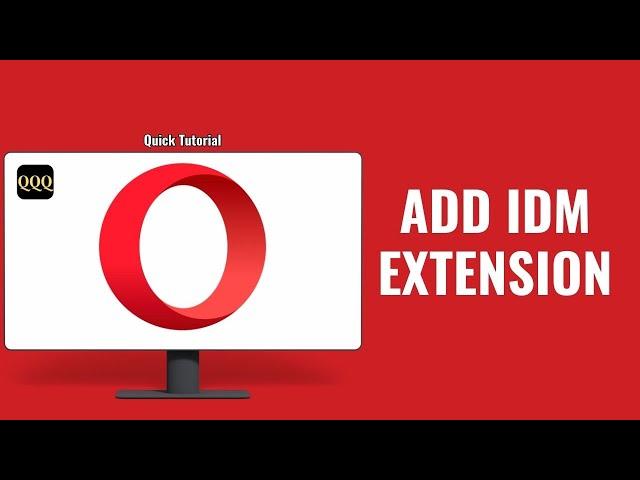 How To Add IDM Extension In Opera Browser