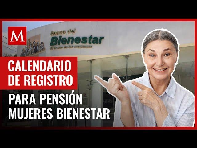 Estas son las fechas para el registro de Pensión Mujeres Bienestar; te contamos los detalles