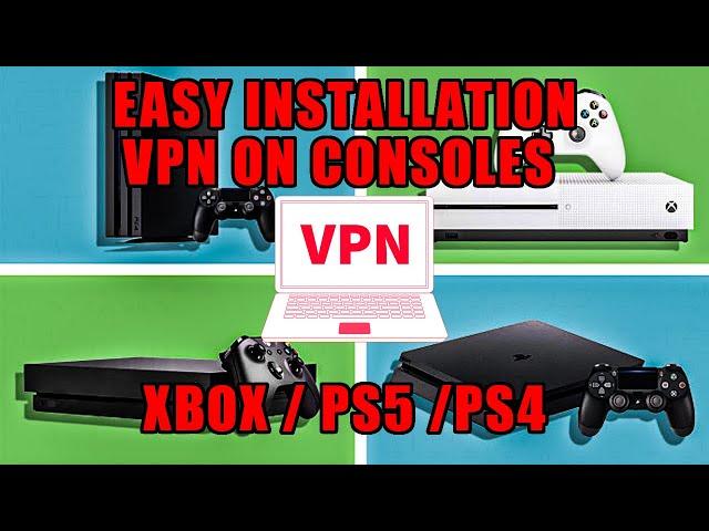 How to use a VPN on PS5 , PS4 ,Xbox One, Xbox Series X|S Step by Step Guide