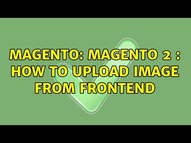 Magento: Magento 2 : How to upload image from frontend (2 Solutions!!)