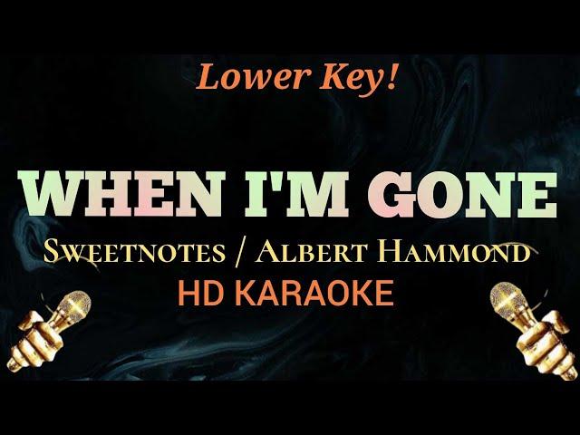 When I'm Gone (Lower Key) - Sweetnotes / Albert Hammond (HD Karaoke)