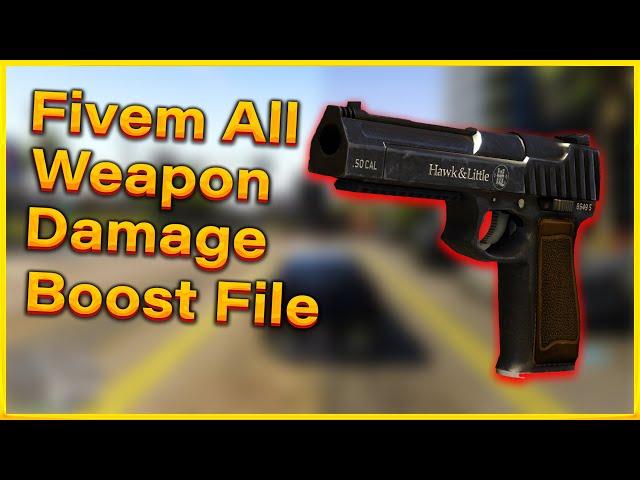 Fivem | All Weapon Damage Boost File In one 