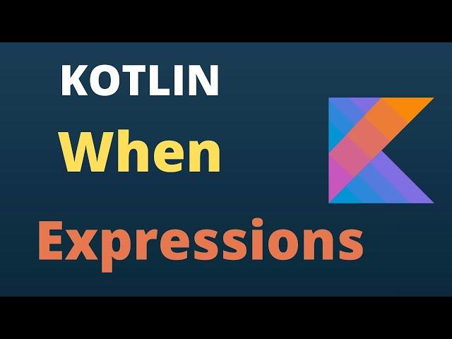 Kotlin WHEN as an Expression | Android Kotlin Tutorials for Beginners | Updated 2020