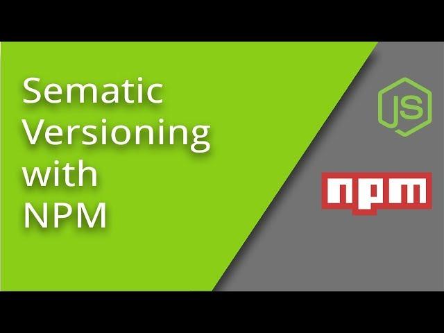 Semantic Versioning with NPM