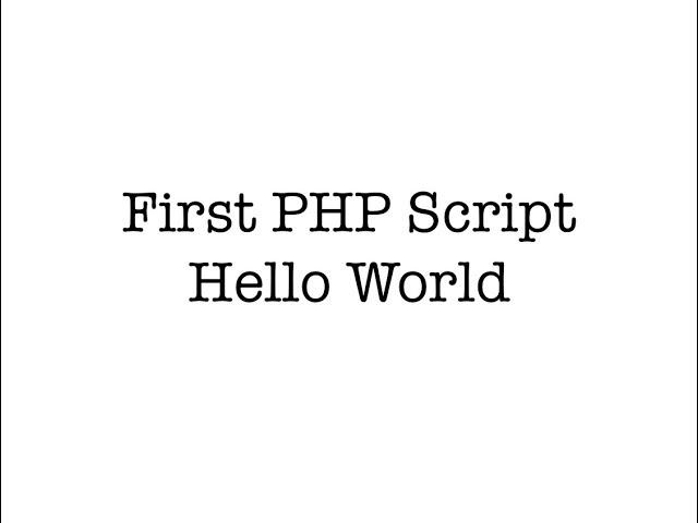 First PHP Script - Hello World