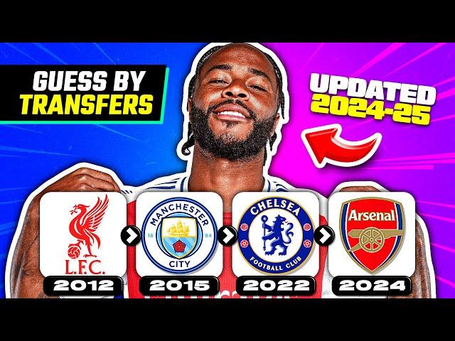 GUESS THE PLAYER BY THEIR TRANSFERS - SEASON 2024/2025 | QUIZ FOOTBALL TRIVIA 2024