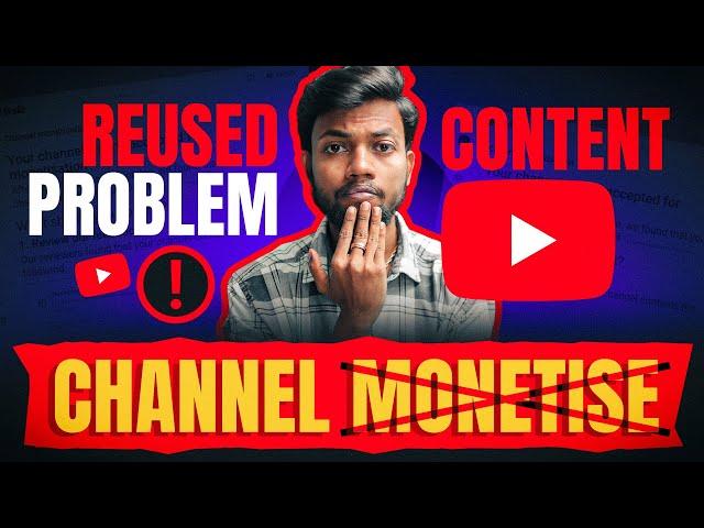 आपका YouTube Channel Monetise नहीं होगा | ये गलती जल्दी सुधार लो | Reused Content Problem 