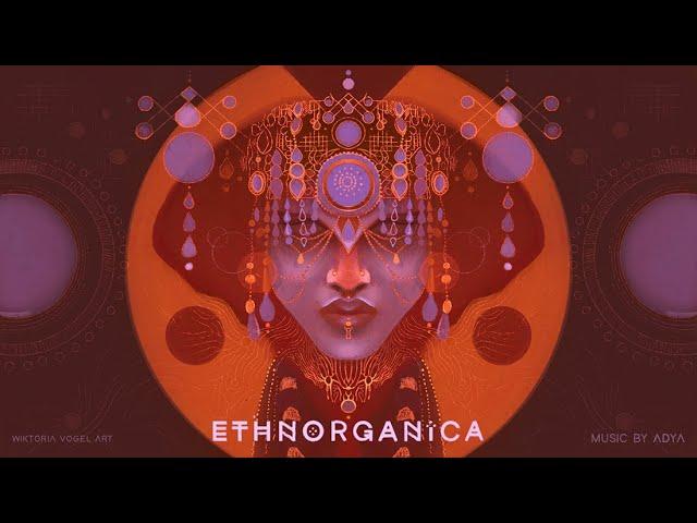ETHNORGÁNICA VOL III - Ethnic Deep House & Orgánic Techno | ADYA | DJ SET