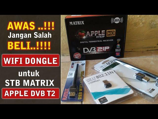 AWAS !!! Jangan Salah Beli Dongle Wifi STB Matrix Apple DVB T2 - Dongle Wifi MT7601