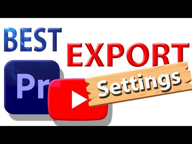 Premiere Pro: YouTube Export Settings for High Quality (2024 Updated)