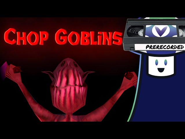 [Vinesauce] Vinny - Chop Goblins