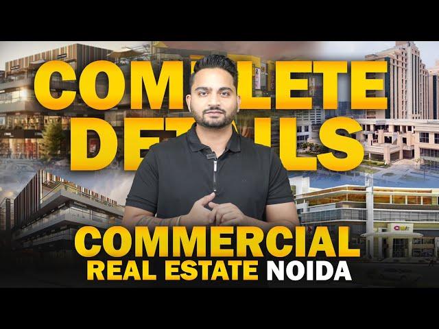 Understanding Commercial Real Estate Investment In Noida | Part 1