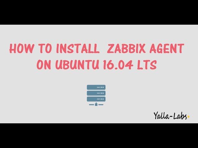 Zabbix - How to install Zabbix Agent on Ubuntu 16.04 LTS