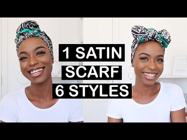 6 QUICK AND EASY WAYS TO TIE A SATIN HEAD SCARF | HEAD WRAPS | HEAD TIE