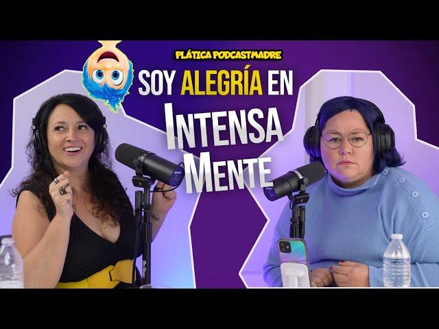 LA VOZ DE ALEGRÍA EN INTENSAMENTE 2 | CRISTINA HERNÁNDEZ | PláticaPodcastmadre #24 #intensamente2