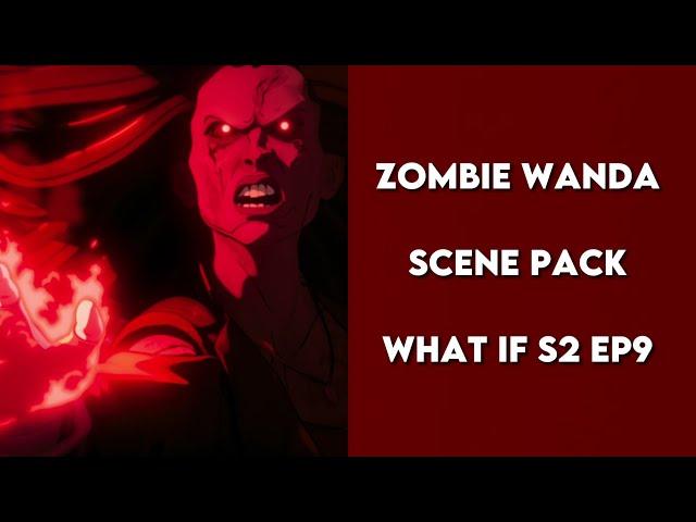 Zombie Wanda Maximoff Scene Pack | Scarlet Witch | What If Season 2 Episode 9