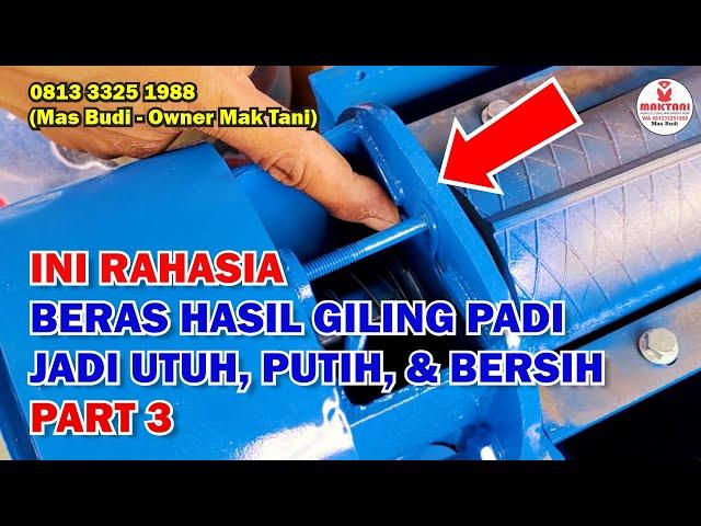 Cara Pengaturan Pisau Pada Mesin Giling Padi Agar Hasil Beras Utuh Tidak Patah Part 3