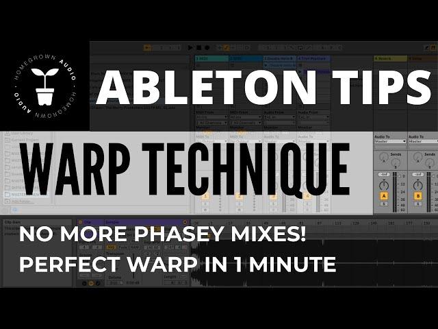 ABLETON SEGMENT 1: Warp your tracks correctly. You are doing it wrong.