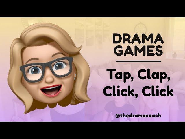 Drama Games - Tap, Clap, Click, Click or Concentration