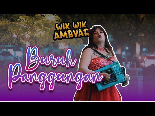 BURUH PANGGUNGAN   WIK WIK AMBYAR Official Music & Video