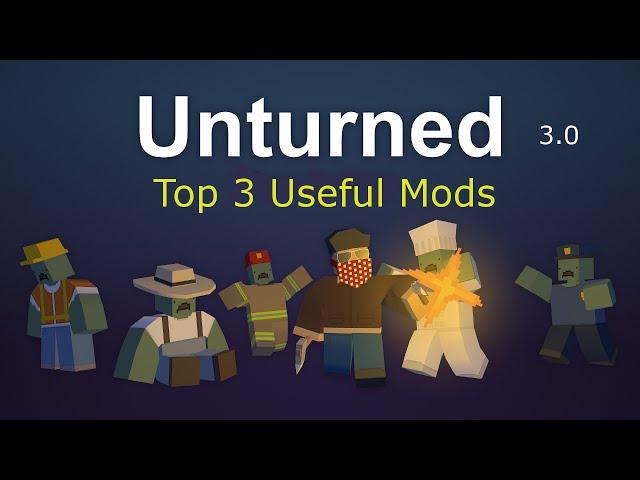 Unturned 3.0 "Top 3 useful mods"