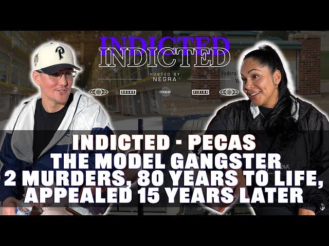 Indicted - Pecas - The Model Gangster, 2 Murders, 80 Years to Life, Appealed 15 Years Later + more