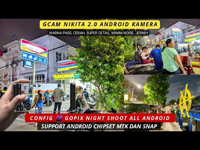 Gcam Nikita 2.0 Config Mode Malam  Gopix Night Shoot, Wajib Coba All Android