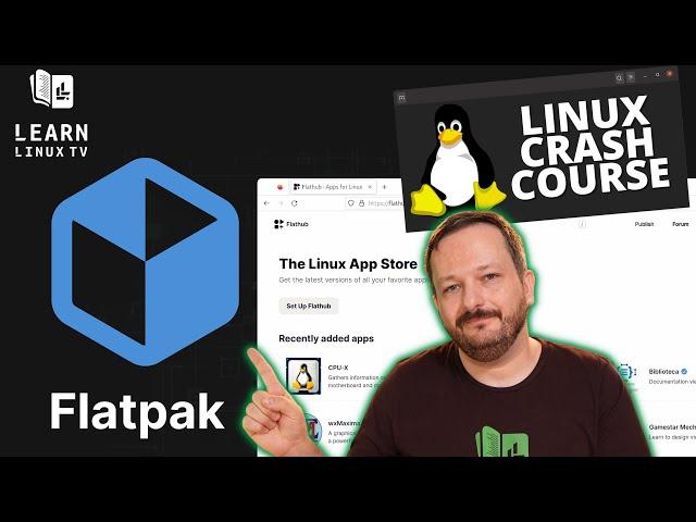 What's the deal with Flatpak? (Linux Crash Course Series)