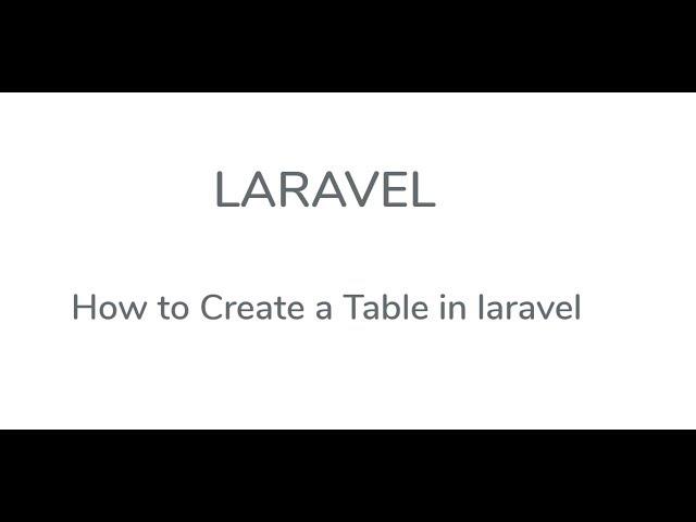 how to create a table in laravel - Step 1